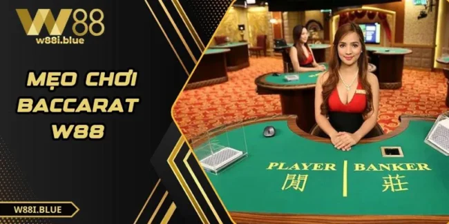 Mẹo chơi baccarat W88
