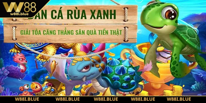 Bắn Cá Rùa Xanh W88 - Siêu Phẩm Game Đáng Mong Chờ Nhất 2025 2 Cách chơi game dễ hiểu cho tân binh